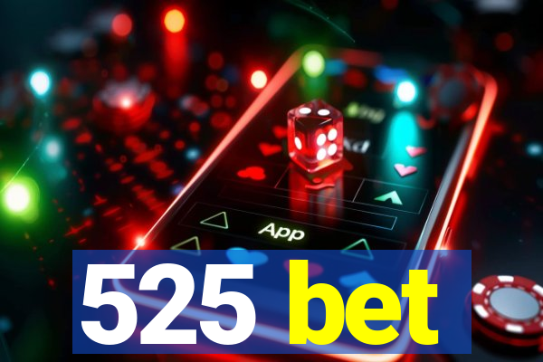 525 bet